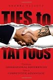 41te13NDg1L. SL160  Ties to Tattoos: Turning Generational Differences into a Competitive Advantage