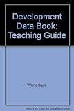 The Development data book : social and economic statistics on 125 countries. Teaching guide