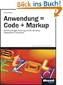 Anwendung = Code + Markup: Windows - Programmierung mit der Windows Presentation Foundation