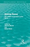 Making sense : the child's construction of the world