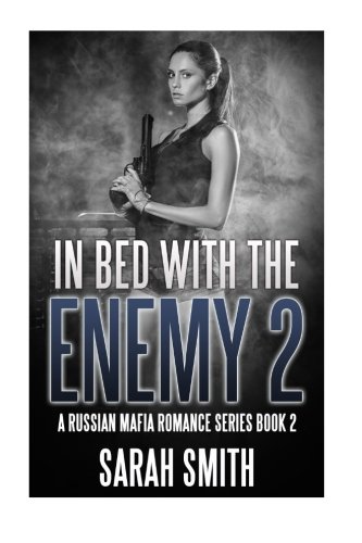 In Bed With The Enemy 2 (A Russian Mafia Romance Series) (Volume 2)