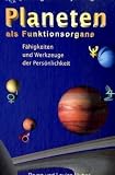 Planeten als Funktionsorgane - Bruno Huber