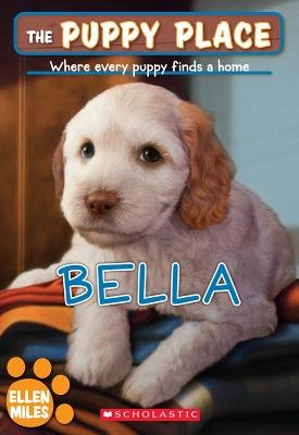 Bella[PUPPY PLACE #22 BELLA][Paperback]