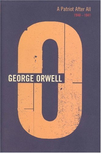 A Patriot After All, 1940-1941 (The complete works of George Orwell)