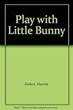 Play with Little Bunny
