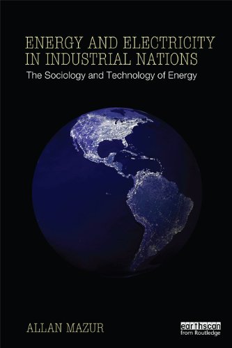 Energy and Electricity in Industrial Nations: The Sociology and Technology of Energy