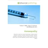 Homeopathy: Alternative medicine, Samuel Hahnemann, Evidence-based medicine, Vitalism, Cinchona, George Vithoulkas, Anthony Campbell, Homeopathic dilutions, ... Materia medica, Arsenicum album