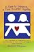 A Time to Separate  A Time to Come Together: A Child's Workbook for Discovering and Coping with the Hurt of Divorce, Managing Anger, and Building a Better Tomorrow
