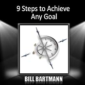 9 Steps to Achieve Any Goal | [Bill Bartmann]