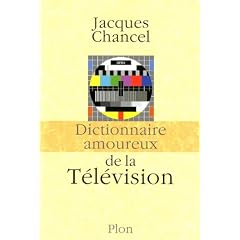 Dictionnaire amoureux de la t�l�vision