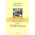 Dictionnaire amoureux de la t�l�vision