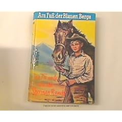 Am Fuss der Blauen Berge. [1]. Die Freunde von der Sherman-Ranch