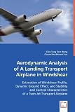  : Aerodynamic Analysis of A Landing Transport Airplane in Windshear: Estimation of Windshear Profile, Dynamic Ground Effect, and Stability and Control Characteristics of a Twin-Jet Transport Airplane