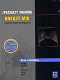 Specialty Imaging™ : Breast MRI: A Comprehensive Imaging Guide (Published by Amirsys®)