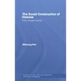 The Social Construction of Disease (Routledge Studies in the History of Science, Technology and Medicine) by Kim