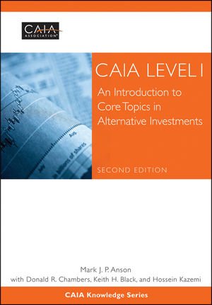 CAIA Level I: An Introduction to Core Topics in Alternative Investments (Wiley Finance)