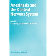 Anesthesia and the Central Nervous System (Developments in Critical Care Medicine and Anaesthesiology)