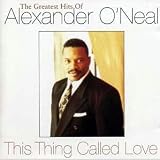 This Thing Called Love - The Greatest Hits of Alexander ONeal