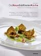 Die neue S�dtiroler K�che: 15 Meisterk�che und ihre Lieblingsrezepte zum Nachkochen