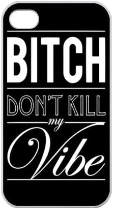 Special Funny Quotes Bitch Don't Kill My Vibe Pattern iPhone 4 4S TPU(Laser Technology) Durable Back Case Shell - For iPhone 4 4S