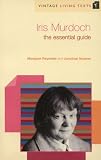 Iris Murdoch: The Essential Guide to Contemporary Literature