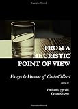 From a heuristic point of view : essays in honour of Carlo Cellucci