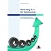 Marketing 1 x 1 f�r Handwerker: F�nf Erfolgsfaktoren f�r eine gewinnbringende Au�enwirkung