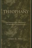 Theophany: The Neoplatonic Philosophy of Dionysius the Areopagite (Suny Series in Ancient Greek Philosophy)