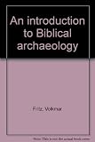 An introduction to Biblical archaeology