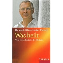 Was heilt: Vom Menschsein in der Medizin
