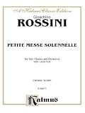 Petite Messe Solennelle: For Soli, Chorus And Orchestra: Choral Score (A Kalmus Classic Edition)