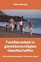 Familienarbeit in gleichberechtigten Gesellschaften: Die Familienmanagerin: Familie als Beruf