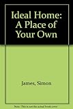 A place of your own : how to preserve your sanity while setting up home