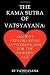 The Kama Sutra of Vatsyayana: Ancient Explorations Into Eroticism For the Modern Age