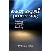 Emotional Processing: Healing Through Feeling