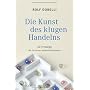 Die Kunst des klugen Handelns: 52 Irrwege, die Sie&hellip von Rolf Dobelli