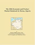The 2006 Economic and Product Market Databook for Batna, Algeria