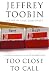 Too Close to Call: The Thirty-...