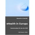 eHealth in Europa: Szenarioanalyse f�r das Jahr 2020