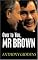 Over to You, Mr Brown: How Labour Can Win Again
