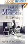 Last Train To Memphis: The Rise of Elvis Presley