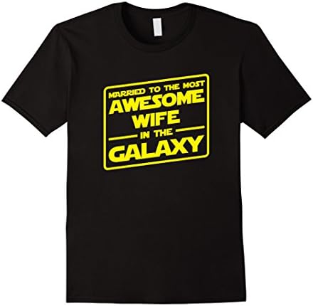 Men's Married to the most Awesome Wife in the Galaxy T-shirt XL Black