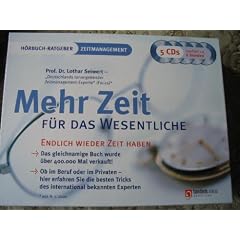 Mehr Zeit f�r das Wesentliche (H�rbuch-Ratgeber Zeitmanagemant)