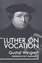 Luther on Vocation