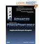 Advanced Microsoft Office PowerPoint 2007: Insights and Advice from the Experts