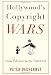 Hollywood's Copyright Wars: From Edison to the Internet (Film and Culture Series)
