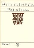 Bibliotheca Palatina: 2 B&auml;nde Text- und Bildband: 2 B&auml;nde Text-/Bildband - Walter Berschin, J&uuml;rgen Miethke, Gottfried Seeba&szlig;
