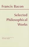 Selected Philosophical Works (Bacon) (Hackett Publishing Co.)