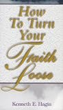 How to Turn Your Faith Loose