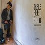 Three Feet From Gold